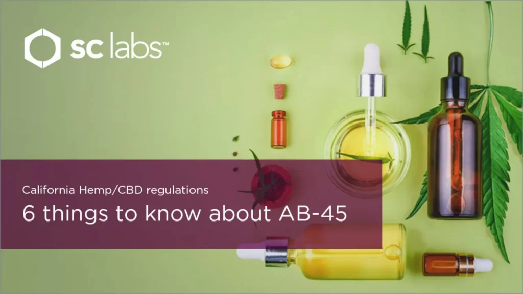 California Hemp/CBD Regulations: 6 Things to Know About AB-45
