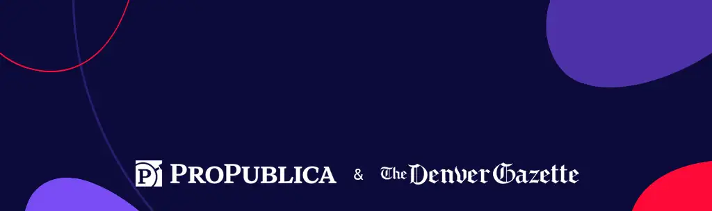 Hero Image ProPublica and The Denver Gazette